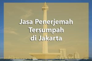 Jasa Penerjemah Tersumpah di Jakarta